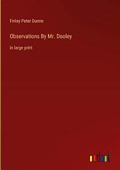 Observations By Mr. Dooley