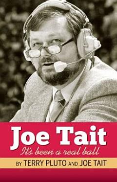 Joe Tait: It\'s Been a Real Ball