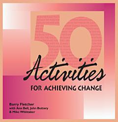 50 Activities for Achieving Change