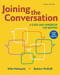 Joining the Conversation: A Guide and Handbook for Writers with 2020 APA Update