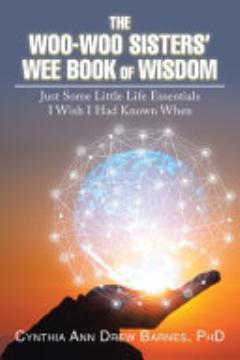 The Woo-Woo Sisters\' Wee Book of Wisdom