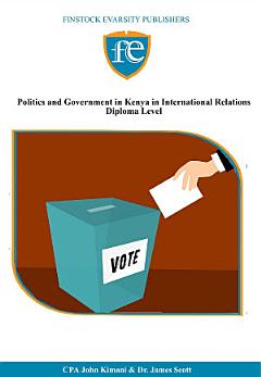 Politics and Government in Kenya in International Relations Diploma Level