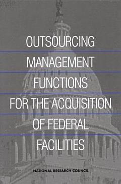 Outsourcing Management Functions for the Acquisition of Federal Facilities