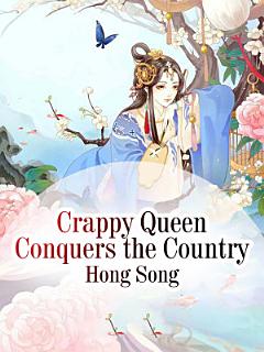 Crappy Queen Conquers the Country