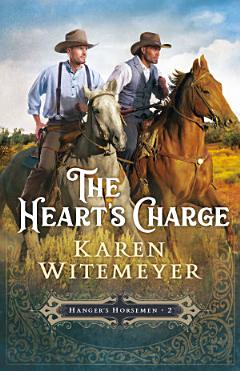 The Heart\'s Charge (Hanger\'s Horsemen Book #2)