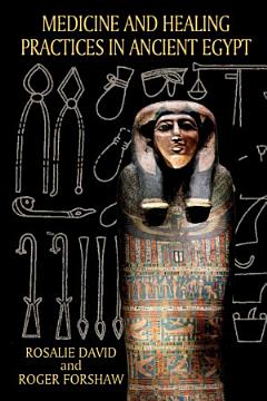 Medicine and Healing Practices in Ancient Egypt