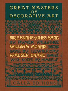 Great Masters of Decorative Art: Burne-Jones, Morris, and Crane