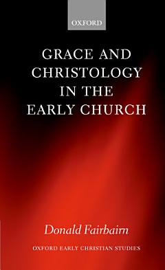 Grace and Christology in the Early Church