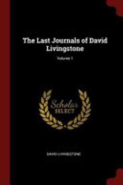 The Last Journals of David Livingstone; Volume 1