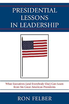 Presidential Lessons in Leadership