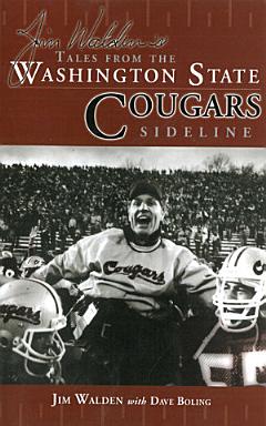 Jim Walden\'s Tales From The Washington State Cougars Sideline: