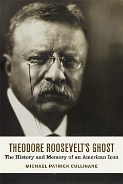 Theodore Roosevelt\'s Ghost