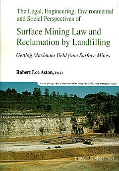 Legal, Engineering, Environmental And Social Perspectives Of Surface Mining Law And Reclamation By Landfilling: Getting Maximum Yield From Surface Mines