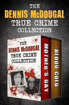 The Dennis McDougal True Crime Collection