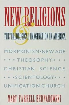 New Religions and the Theological Imagination in America