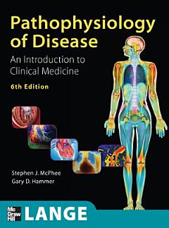 Pathophysiology of Disease An Introduction to Clinical Medicine, Sixth Edition