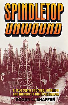 Spindletop Unwound