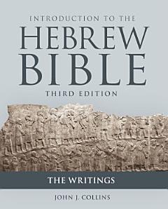 Introduction to the Hebrew Bible, Third Edition - The Writings