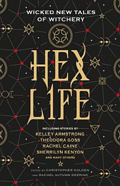 Hex Life: Wicked New Tales of Witchery