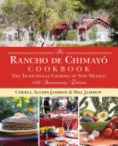 The Rancho de Chimayo Cookbook