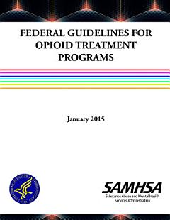 Federal Guidelines for Opioid Treatment Programs