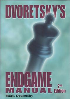 Dvoretsky\'s Endgame Manual: Second Edition