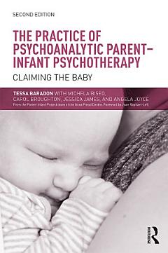 The Practice of Psychoanalytic Parent-Infant Psychotherapy