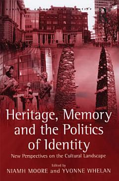 Heritage, Memory and the Politics of Identity