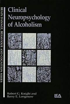 Clinical Neuropsychology of Alcoholism