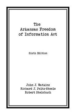 The Arkansas Freedom of Information Act