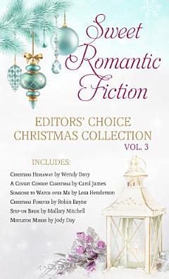 Sweet Romantic Fiction Editors’ Choice Christmas Collection, Vol 3