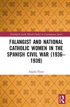 Falangist and National Catholic Women in the Spanish Civil War (1936–1939