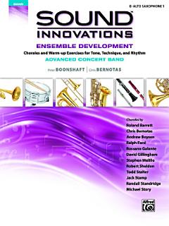 Sound Innovations for Concert Band: Ensemble Development for Advanced Concert Band - E-Flat Alto Saxophone 1