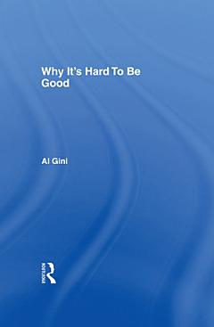 Why It\'s Hard To Be Good