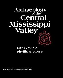 Archaeology of the Central Mississippi Valley