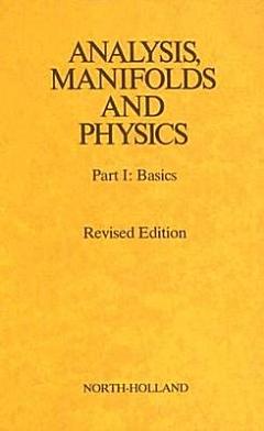 Analysis, Manifolds and Physics Revised Edition