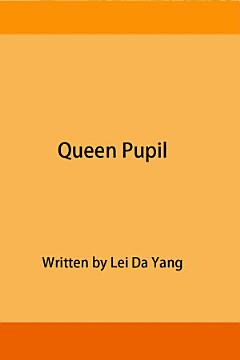 Queen Pupil