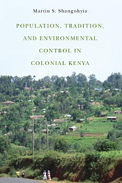 Population, Tradition, and Environmental Control in Colonial Kenya