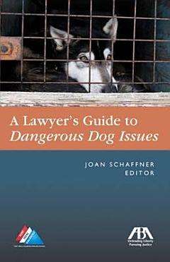 A Lawyer\'s Guide to Dangerous Dog Issues