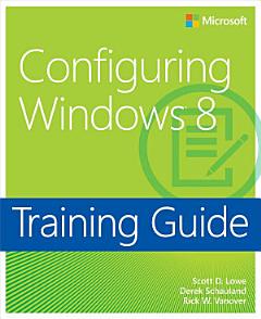 Training Guide Configuring Windows 8 (MCSA)