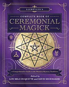 Llewellyn\'s Complete Book of Ceremonial Magick