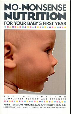 No-Nonsense Nutrition for Your Baby\'s First Year