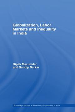 Globalization, Labour Markets and Inequality in India