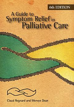 A Guide to Symptom Relief in Palliative Care