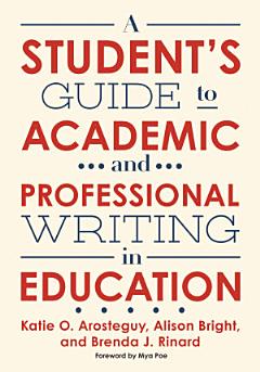 A Student\'s Guide to Academic and Professional Writing in Education