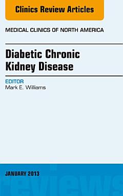 Diabetic Chronic Kidney Disease, An Issue of Medical Clinics