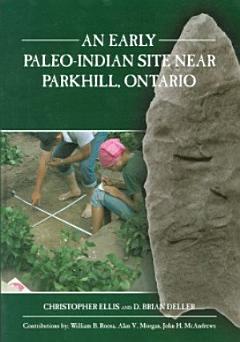 Early Paleo-Indian Site Near Parkhill, Ontario