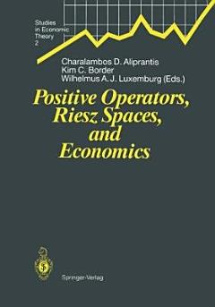 Positive Operators, Riesz Spaces, and Economics