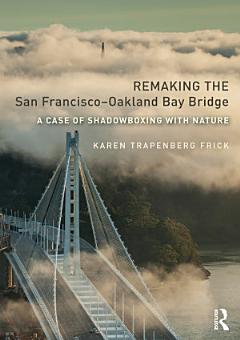 Remaking the San Francisco-Oakland Bay Bridge