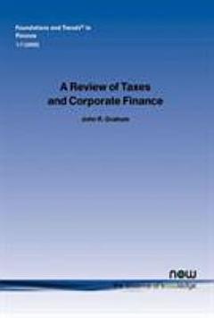 A Review of Taxes and Corporate Finance